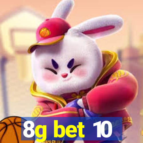 8g bet 10